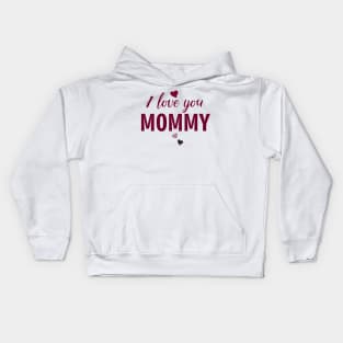 I love you mommy, typographic print for all loving mother, mother's day print Kids Hoodie